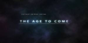the age to come